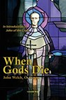 When Gods Die - John Welch - 9781936742172