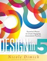 Design in 5: Essential Phases to Create Engaging Assessment Practice - Nicole Dimich - 9781936764952