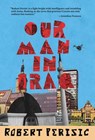 Our Man in Iraq - Robert Perisic - 9781936787067