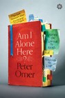 Am I Alone Here? - Peter Orner - 9781936787265