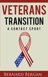 Veterans Transition: A Contact Sport - Bergan Bernard - 9781936800704
