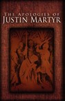 The Apologies of Justin Martyr - Saint Justin Martyr - 9781936830367