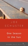 One Season in the Sun - Joe Schuster - 9781936846221