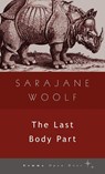 The Last Body Part - Sarajane Woolf - 9781936846306