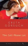 The Cell Phone Lot - Greta Gorsuch - 9781936846696