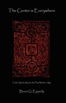 The Center Is Everywhere - Bruce G Epperly - 9781936912087