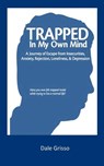 Trapped in My Own Mind - Dale Grisso - 9781936912612