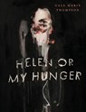 Helen Or My Hunger - Gale Marie Thompson - 9781936919840