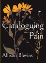 Cataloguing Pain - Allison Blevins - 9781936919925