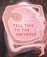 Tell This to the Universe - Katie Prince - 9781936919987