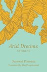 Arid Dreams - Duanwad Pimwana - 9781936932573