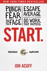 Start.: Punch Fear in the Face, Escape Average, and Do Work That Matters - Jon Acuff - 9781936948987
