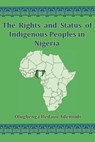 The Rights And Status Of Indigenous Peoples In Nigeria - Olugbenga I Ademodi - 9781936955060
