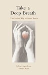 Take a Deep Breath: The Haiku Way to Inner Peace - Sylvia Forges-Ryan ; Edward Ryan - 9781937002626