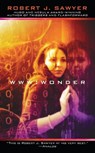 WWW: Wonder - Robert J. Sawyer - 9781937007362