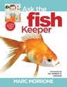 Marc Morrone's Ask the Fish Keeper - Marc Morrone ; Amy Fernandez - 9781937049959