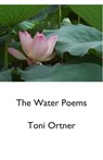 The Water Poems - Toni Ortner - 9781937050627