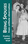 Being Spouses - Stephen Joseph Wolf - 9781937081324