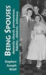 Being Spouses - Stephen Joseph Wolf - 9781937081942