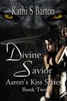 Divine Savior - Kathi S Barton - 9781937085926