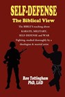 Self-Defense, the Biblical View - Ron Tottingham - 9781937129132