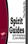 The Facts on Spirit Guides - John Ankerberg ; John G. Weldon - 9781937136109