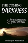 The Coming Darkness - John Ankerberg ; John G. Weldon - 9781937136185