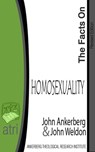 The Facts on Homosexuality - John Ankerberg ; John G. Weldon - 9781937136352