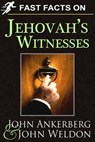 Fast Facts on Jehovah’s Witnesses - John Ankerberg ; John G. Weldon - 9781937136475