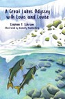 A Great Lakes Odyssey with Louis and Louise - Stephen T Schram - 9781937165802