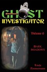 Ghost Investigator Volume 6: Dark Shadows - Linda Zimmermann - 9781937174033