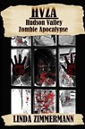 HVZA: Hudson Valley Zombie Apocalypse - Linda Zimmermann - 9781937174163