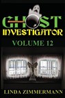 Ghost Investigator Volume 12 - Linda Zimmermann - 9781937174255