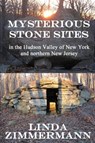 Mysterious Stone Sites - Linda Zimmermann - 9781937174347