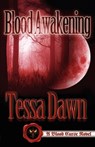 Blood Awakening - Tessa Dawn - 9781937223007