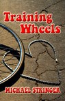 Training Wheels - Michael Stringer - 9781937273637