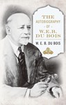The Autobiography of W. E. B. DuBois - W E B Du Bois - 9781937306069