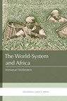 The World-System and Africa - Senior Researcher Immanuel (State University of New York Binghamton) Wallerstein - 9781937306526
