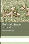 The World-System and Africa - Senior Researcher Immanuel (State University of New York Binghamton) Wallerstein - 9781937306526