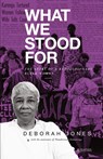 What We Stood For - Deborah Jones - 9781937306786