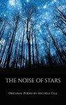 The Noise of Stars - GILL,  Michele - 9781937358723