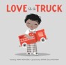 Love Is a Truck - Amy Novesky - 9781937359867