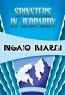 Spinsters in Jeopardy - Ngaio Marsh - 9781937384975