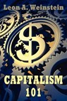 Capitalism 101 - Leon A Weinstein - 9781937387617
