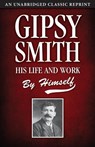 Gipsy Smith: His Life and Work - Gipsy Smith - 9781937428204