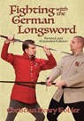 Fighting with the German Longsword - Christian Tobler - 9781937439231