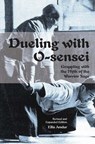 Dueling with O-Sensei - Ellis Amdur - 9781937439248