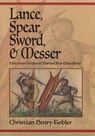 Lance, Spear, Sword, and Messer - Christian Henry Tobler - 9781937439637