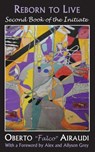 Reborn to Live - Oberto "Falco" Airaudi - 9781937465056