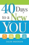 40 Days to a New You - ANDERSON,  Caleb - 9781937498269